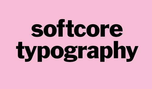 softcore typography